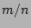 $ m / n $