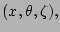 $(x,\theta,\zeta),$