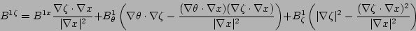 \begin{displaymath}
B^{1\zeta} = B^{1x}\frac{\nabla\zeta\cdot\nabla x}{\vert\nab...
...(\nabla\zeta\cdot\nabla x)^{2}}{\vert\nabla x\vert^{2}}\right)
\end{displaymath}