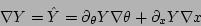 \begin{displaymath}
\nabla Y =\hat{Y} = \partial_{\theta} Y\nabla\theta +\partial_{x} Y\nabla x
\end{displaymath}