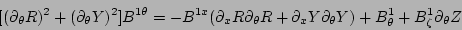 \begin{displaymath}[(\partial_{\theta}R)^{2} + (\partial_{\theta}Y)^{2}]B^{1\the...
...\theta} Y) + B^{1}_{\theta} +
B^{1}_{\zeta} \partial_{\theta}Z
\end{displaymath}