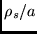$ \rho_s / a $