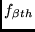 $f_{\beta th}$