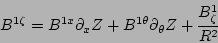 \begin{displaymath}
B^{1\zeta} = B^{1x}\partial_{x}Z +
B^{1\theta}\partial_{\theta}Z + \frac{B^{1}_{\zeta}}{R^{2}}
\end{displaymath}