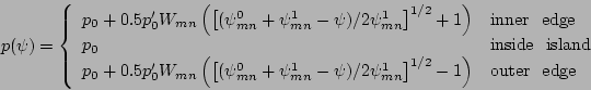 \begin{displaymath}
p(\psi) =\left\{\begin{array}{ll}
p_{0}+0.5p'_{0}W_{mn}\left...
...1 \right)
& {\rm outer\hspace{0.1in} edge}
\end{array} \right.
\end{displaymath}