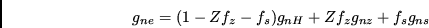 \begin{displaymath}g_{ne}=(1-Zf_z-f_s)g_{nH}+Zf_zg_{nz}+f_sg_{ns}\end{displaymath}