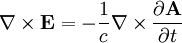 \nabla\times\mathbf{E}=-\frac{1}{c} \nabla\times\frac{\partial\mathbf{A}}{\partial t}