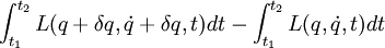 \int_{t_1}^{t_2} L(q + \delta q, \dot{q} + \delta{q}, t) dt - \int_{t_1}^{t_2} L(q, \dot{q}, t) dt