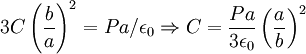 3C\left(\frac{b}{a}\right)^{2}=Pa/\epsilon_{0}\Rightarrow C=\frac{Pa}{3\epsilon_{0}}\left(\frac{a}{b}\right)^{2}