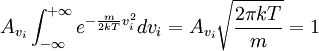 A_{v_{i}}\int_{-\infty}^{+\infty}e^{-\frac{m}{2kT}v_{i}^{2}}dv_{i}=A_{v_{i}}\sqrt{\frac{2\pi kT}{m}}=1