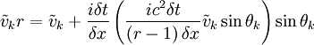 \tilde{v}_{k}r=\tilde{v}_{k}+\frac{i\delta t}{\delta x}\left(\frac{ic^{2}\delta t}{\left(r-1\right)\delta x}\tilde{v}_{k}\sin\theta_{k}\right)\sin\theta_{k}