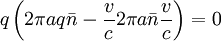q\left(2\pi aq\bar{n}-\frac{v}{c}2\pi a\bar{n}\frac{v}{c}\right)=0