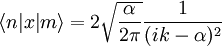 \langle n|x|m\rangle=2\sqrt{\frac{\alpha}{2\pi}}\frac{1}{(ik-\alpha)^{2}}