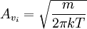 A_{v_{i}}=\sqrt{\frac{m}{2\pi kT}}