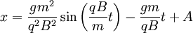 x=\frac{gm^{2}}{q^{2}B^{2}}\sin\left(\frac{qB}{m}t\right)-\frac{gm}{qB}t+A