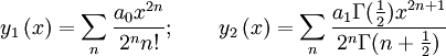 y_{1}\left(x\right)=\sum_{n}\frac{a_{0}x^{2n}}{2^{n}n!};\qquad y_{2}\left(x\right)=\sum_{n}\frac{a_{1}\Gamma(\frac{1}{2})x^{2n+1}}{2^{n}\Gamma(n+\frac{1}{2})}