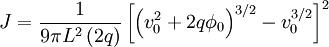 J=\frac{1}{9\pi L^{2}\left(2q\right)}\left[\left(v_{0}^{2}+2q\phi_{0}\right)^{3/2}-v_{0}^{3/2}\right]^{2}