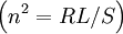 \left(n^{2}=RL/S\right)