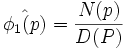 \hat{\phi_{1}(p)}=\frac{N(p)}{D(P)}