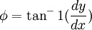 \phi = \tan^-1(\frac{dy}{dx})