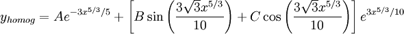 y_{homog}=Ae^{-3x^{5/3}/5}+\left[B\sin\left(\frac{3\sqrt{3}x^{5/3}}{10}\right)+C\cos\left(\frac{3\sqrt{3}x^{5/3}}{10}\right)\right]e^{3x^{5/3}/10}