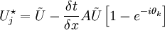 U_{j}^{\star}=\tilde{U}-\frac{\delta t}{\delta x}A\tilde{U}\left[1-e^{-i\theta_{k}}\right]