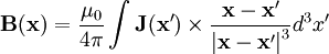 \mathbf{B}(\mathbf{x})=\frac{\mu_{0}}{4\pi}\int\mathbf{J}(\mathbf{x}^{\prime})\times\frac{\mathbf{x}-\mathbf{x}^{\prime}}{\left|\mathbf{x}-\mathbf{x}^{\prime}\right|^{3}}d^{3}x^{\prime}