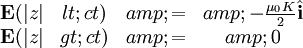 \begin{matrix}\mathbf{E}(|z|&lt;ct) &amp; = &amp; -\frac{\mu_0 K}{2}\hat{\mathbf{i}} \\ \mathbf{E}(|z|&gt;ct) &amp; = &amp; 0 \end{matrix}