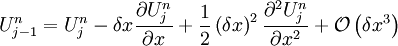 U_{j-1}^{n}=U_{j}^{n}-\delta x\frac{\partial U_{j}^{n}}{\partial x}+\frac{1}{2}\left(\delta x\right)^{2}\frac{\partial^{2}U_{j}^{n}}{\partial x^{2}}+\mathcal{O}\left(\delta x^{3}\right)