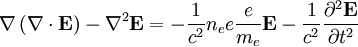 \nabla\left(\nabla\cdot\mathbf{E}\right)-\nabla^{2}\mathbf{E}=-\frac{1}{c^2}n_{e}e\frac{e}{m_{e}}\mathbf{E}-\frac{1}{c^2}\frac{\partial^{2}\mathbf{E}}{\partial t^{2}}