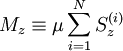 M_{z}\equiv\mu\sum_{i=1}^{N}S_{z}^{(i)}