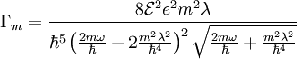 \Gamma_{m}=\frac{8\mathcal{E}^{2}e^{2}m^{2}\lambda}{\hbar^{5}\left(\frac{2m\omega}{\hbar}+2\frac{m^{2}\lambda^{2}}{\hbar^{4}}\right)^{2}\sqrt{\frac{2m\omega}{\hbar}+\frac{m^{2}\lambda^{2}}{\hbar^{4}}}}