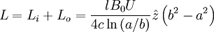 L=L_{i}+L_{o}=\frac{lB_{0}U}{4c\ln\left(a/b\right)}\hat{z}\left(b^{2}-a^{2}\right)