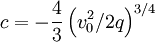c=-\frac{4}{3}\left(v_{0}^{2}/2q\right)^{3/4}