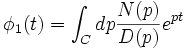 \phi_{1}(t) = \int_{C} dp \frac{N(p)}{D(p)} e^{pt}