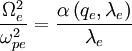 \frac{\Omega_{e}^{2}}{\omega_{pe}^{2}}=\frac{\alpha\left(q_{e},\lambda_{e}\right)}{\lambda_{e}}